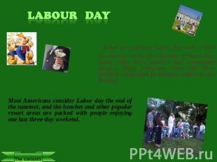 Labour Day Today we celebrate Labor Day with a little less fanfare on the first