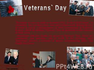 Veterans` Day November 11 was set aside as Armistice Day in the United States, t