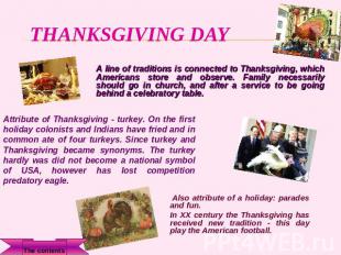 Thanksgiving day A line of traditions is connected to Thanksgiving, which Americ