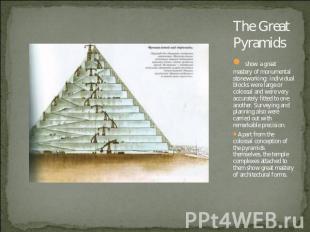 The Great Pyramids show a great mastery of monumental stoneworking: individual b