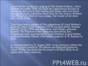 Lloyd Webber produced a staging of The Sound of Music, which débuted November 20