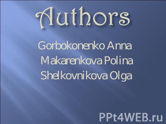 Authors Gorbokonenko Anna Makarenkova Polina Shelkovnikova Olga
