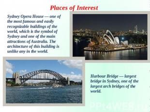 Places of Interest Sydney Opera House — one of the most famous and easily recogn
