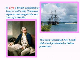 In 1770 a British expedition of James Cook's ship ‘Endeavor’ explored and mapped