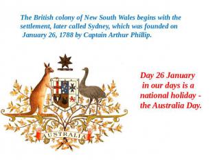 The British colony of New South Wales begins with the settlement, later called S