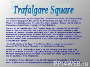 Trafalgare Square One of the most famous Squares in the World - With Nelsons Col