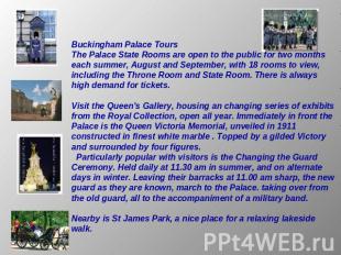 Buckingham Palace ToursThe Palace State Rooms are open to the public for two mon