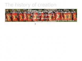 The history of creation The Romans were the first to invade us and came to Brita