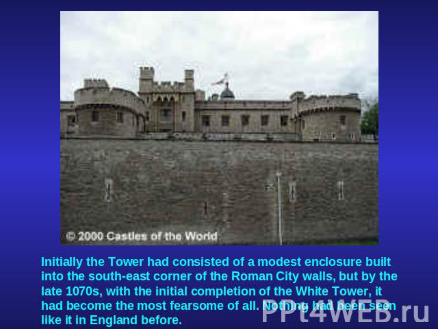 Initially the Tower had consisted of a modest enclosure built into the south-east corner of the Roman City walls, but by the late 1070s, with the initial completion of the White Tower, it had become the most fearsome of all. Nothing had been seen li…