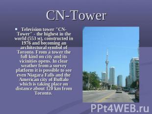 CN-Tower Television tower "CN-Tower" - the highest in the world (553 м), constru