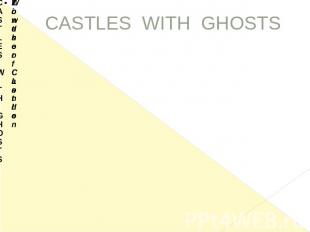 CASTLES WITH GHOSTS CASTLES WITH GHOSTSLowther CastleTower of London Windsor Cas