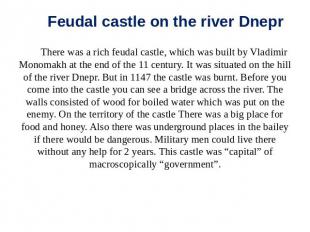 Feudal castle on the river Dnepr There was a rich feudal castle, which was built
