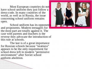 Most European countries do not have school uniform they just follow a dress-code