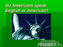 Do Americans speak English or American?