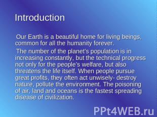 Introduction Our Earth is a beautiful home for living beings, common for all the