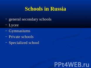 Schools in Russia general secondary schoolsLyceeGymnasiumsPrivate schools Specia