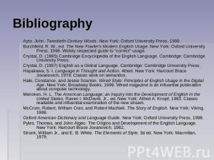 Bibliography Ayto, John. Twentieth-Century Words. New York: Oxford University Pr