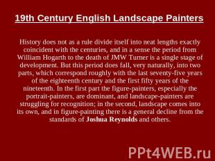 19th Century English Landscape Painters History does not as a rule divide itself