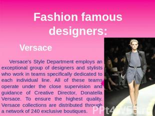 Fashion famous designers: Versace Versace's Style Department employs an exceptio