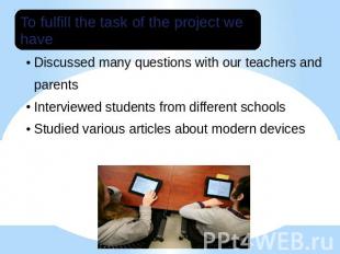 To fulfill the task of the project we have:Studied various articles about modern