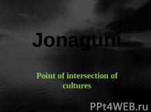 Jonaguni. Point of intersection of cultures