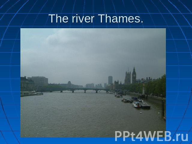 The river Thames.