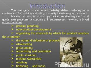 Marketing as a business philosophy The average consumer would probably define ma