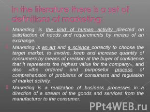 In the literature there is a set of definitions of marketing: Marketing is the k