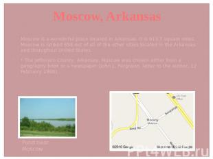 Moscow, Arkansas Moscow is a wonderful place located in Arkansas. It is 913.7 sq