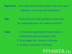 Hypothesis: Does Muravjovsky Wild Animals Park have a great importance for savin