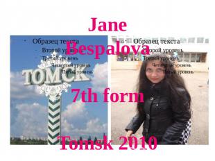 Jane Bespalova7th formTomsk 2010