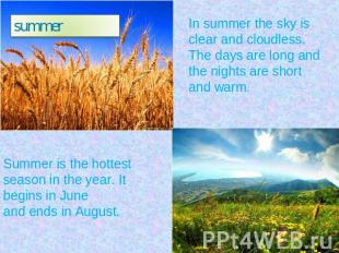 summer In summer the sky is clear and cloudless.The days are long and the nights