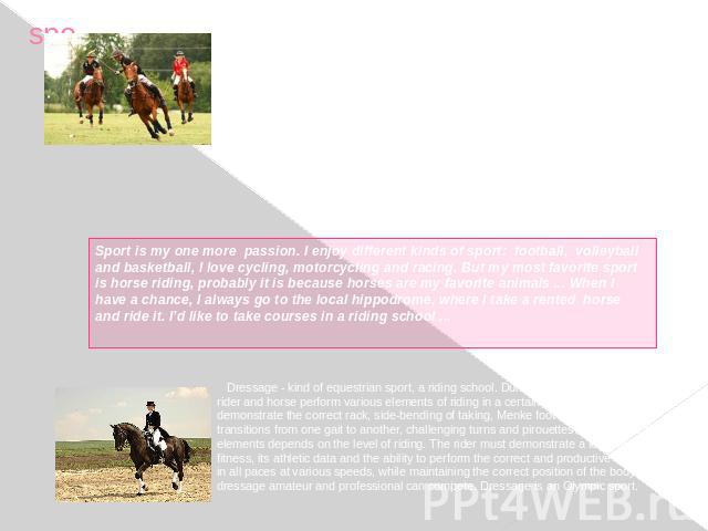 Polo (born Polo) - a team sport with a ball, in which participants play on horseback, and move the ball across the field with a special stick. The goal is to hit the gates of rival most times.    The game originated some centuries ago among the noma…