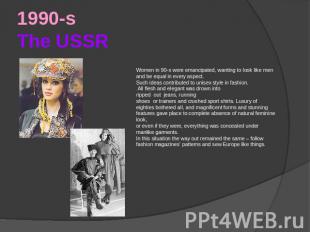 1990-sThe USSR Women in 90-s were emancipated, wanting to look like men and be e
