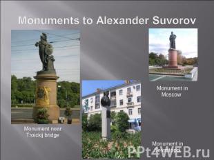 Monuments to Alexander Suvorov Monument near Troickij bridge Monument in Moscow