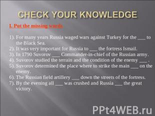 I. Put the missing words1). For many years Russia waged wars against Turkey for
