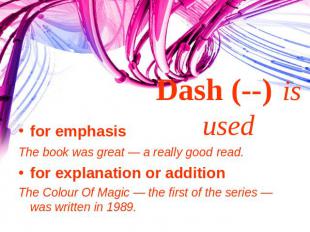 Dash (--) is used for emphasisThe book was great — a really good read.for explan