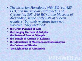The historian Herodotus (484 BC–ca. 425 BC), and the scholar Callimachus of Cyre