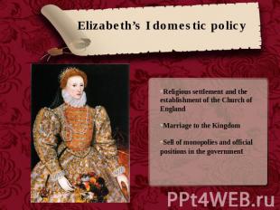 Elizabeth’s I domestic policy Religious settlement and the establishment of the