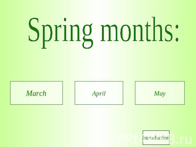 Spring months: March April May