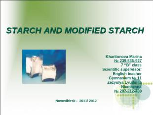 Starch and modified strach Kharitonova Marina№ 239-536-9277 “B” class Scientific