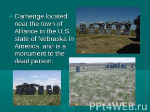 Carhenge located near the town of Alliance in the U.S. state of Nebraska in Amer