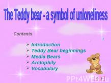 The Teddy bear - a symbol of unloneliness