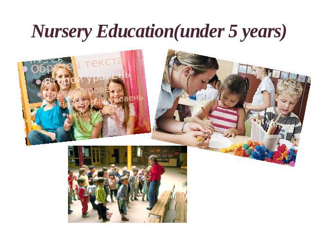 Nursery Education(under 5 years)