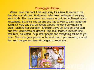 Strong girl Alissa When I read this book I felt very sorry for Alissa. It seems