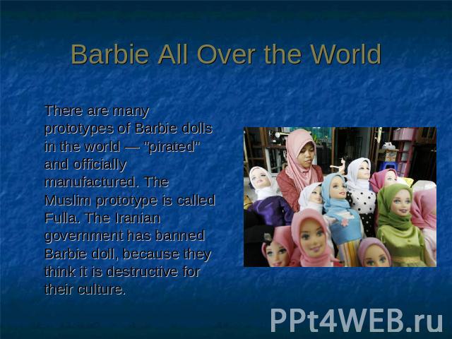 Barbie All Over the World There are many prototypes of Barbie dolls in the world — 