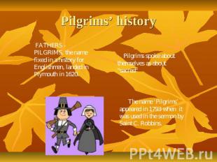 Pilgrims’ history FATHERS - PILGRIMS, the name fixed in a history for Englishmen