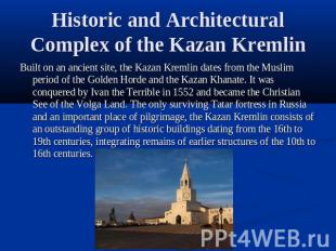 Historic and Architectural Complex of the Kazan Kremlin Built on an ancient site