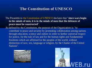 The Constitution of UNESCO The Preamble to the Constitution of UNESCO declares t