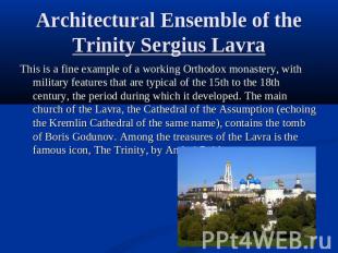 Architectural Ensemble of the Trinity Sergius Lavra This is a fine example of a